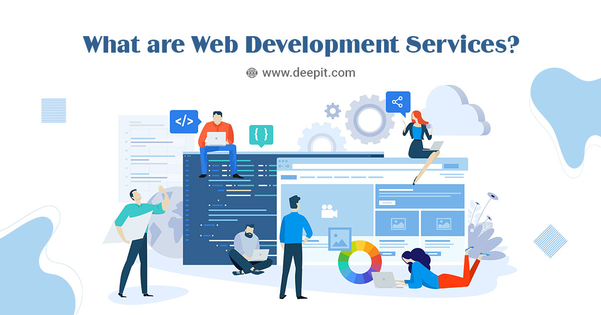 Web Development: Services, Types, Process, Benefits & Choosing a Company